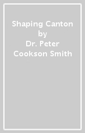 Shaping Canton