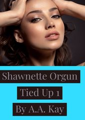 Shawnette Orgun Tied Up 1
