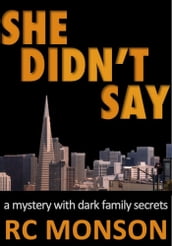 She Didn t Say, a Mystery with Dark Family Secrets