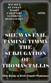 She Was Evil - Taming Timmy - The Subjugation of Thomas Tallis