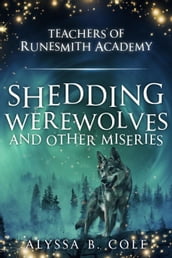 Shedding Werewolves and Other Miseries