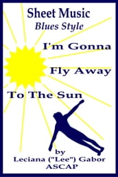 Sheet Music I m Gonna Fly Away To The Sun
