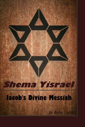 Shema Yisrael Jacob s Divine Messiah