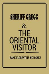 Sheriff Gregg & The Oriental Visitor