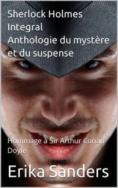 Sherlock Holmes Integral. Anthologie du mystère et du suspense