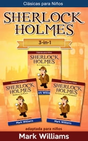 Sherlock Holmes adaptado para niños 3 in-1 : El Carbunclo Azul, Estrella de Plata, La Liga de los Pelirrojos