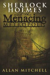 Sherlock Holmes and The Menacing Metropolis