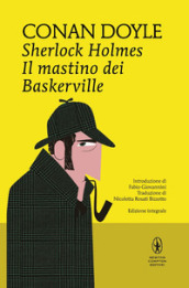 Sherlock Holmes. Il mastino dei Baskerville. Ediz. integrale