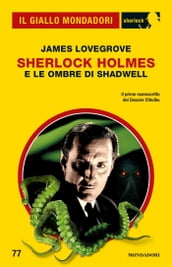 Sherlock Holmes e le ombre di Shadwell (Il Giallo Mondadori Sherlock)