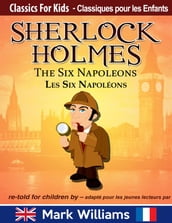Sherlock Holmes re-told for children / adapté pour les jeunes lecteurs - The Six Napoleons / Les Six Napoléons