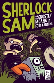Sherlock Sam and the Ghostly Moans in Fort Canning