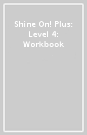 Shine On! Plus: Level 4: Workbook