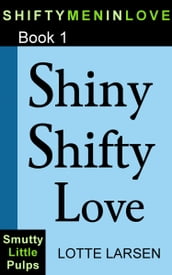 Shiny Shifty Love (Book 1)