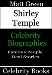 Shirley Temple: Celebrity Biographies