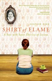 Shirt of Flame: A Year with Saint Therese of Lisieux