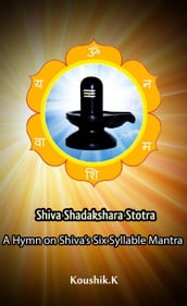 Shiva Shadakshara Stotra:A Hymn on Shiva