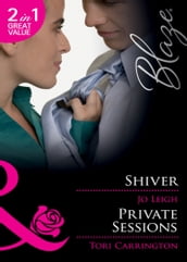 Shiver / Private Sessions: Shiver / Private Sessions (Mills & Boon Blaze)