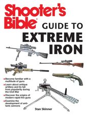 Shooter s Bible Guide to Extreme Iron