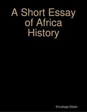 A Short Essay of Africa History