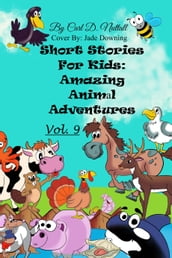 Short Stories for Kids: Amazing Animal Adventures - Vol. 9