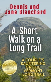 A Short Walk on a Long Trail: A Couple s Sauntering on the Vermont Long Trail