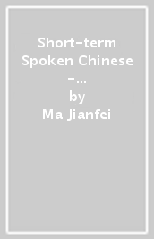 Short-term Spoken Chinese - Threshold vol.1