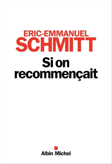 Si on recommençait - Eric-Emmanuel Schmitt