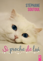 Si proche de lui