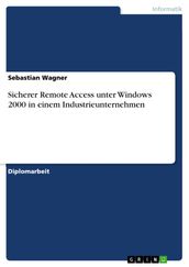 Sicherer Remote Access unter Windows 2000 in einem Industrieunternehmen