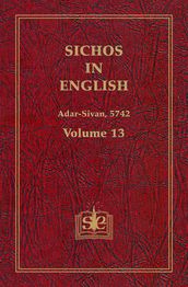 Sichos In English, Volume 13: Adar-Sivan, 5742
