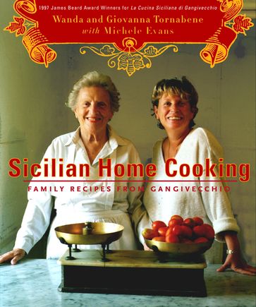 Sicilian Home Cooking - Giovanna Tornabene - Michele Evans - Wanda Tornabene