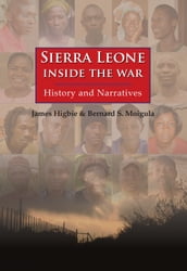 Sierra Leone: Inside the War - History and Narratives