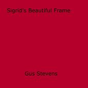 Sigrid s Beautiful Frame