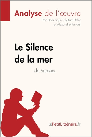 Le Silence de la mer de Vercors (Analyse de l'oeuvre) - Dominique Coutant-Defer - Alexandre Randal - lePetitLitteraire