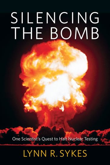 Silencing the Bomb - Lynn R. Sykes