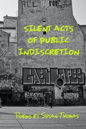 Silent Acts of Public Indiscretion