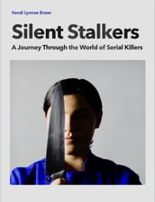Silent Stalkers: A Journey through the World of Serial Killers