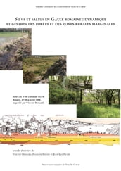 Silva et saltus en Gaule Romaine: Dynamique et gestion des forêts et des zones rurales marginales