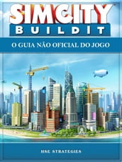 Sim City Buildit - O Guia Não Oficial Do Jogo