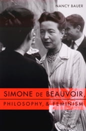 Simone de Beauvoir, Philosophy, and Feminism