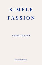 Simple Passion  WINNER OF THE 2022 NOBEL PRIZE IN LITERATURE