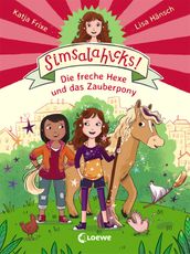 Simsalahicks! (Band 1) - Die freche Hexe und das Zauberpony