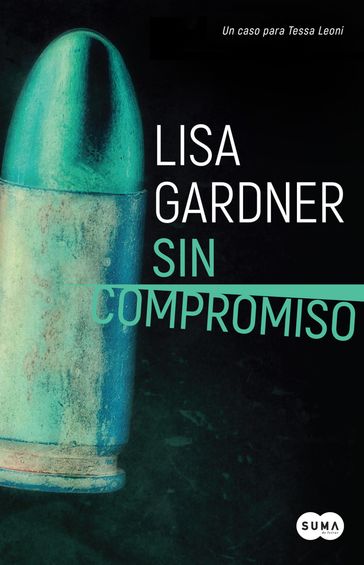 Sin compromiso (Tessa Leoni 2) - Lisa Gardner