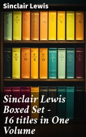 Sinclair Lewis Boxed Set 16 titles in One Volume