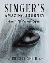 Singer s Amazing Journey: Part I the Woach Spar