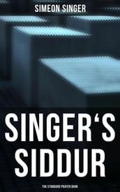 Singer s Siddur - The Standard Prayer Book
