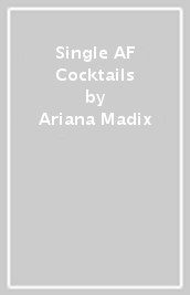 Single AF Cocktails