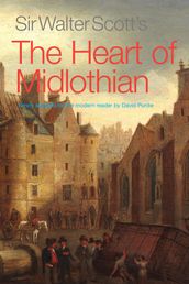Sir Walter Scott s The Heart of Midlothian