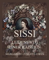 Sissi - Leidensweg einer Kaiserin