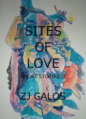 Sites of Love: Short Stories II